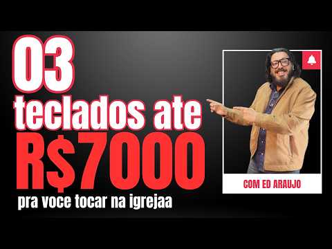 3 TECLADOS PARA COMPRAR ATÉ 7 MIL  | VDT 119